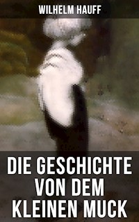 Die Geschichte von dem kleinen Muck - Wilhelm Hauff - ebook