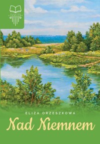 Nad Niemnem - Eliza Orzeszkowa - ebook + audiobook + książka