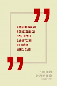 Konstruowanie reprezentacji społecznej zapożyczeń do końca wieku XVIII - Zbróg Zuzanna, Zbróg Piotr - książka