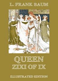 Queen Zixi Of Ix - L. Frank Baum - ebook
