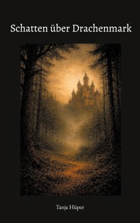 Schatten über Drachenmark - Tanja Hüper - ebook