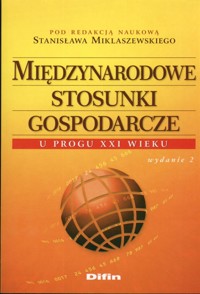 Międzynarodowe stosunki gospodarcze u progu XXI wieku -  - książka