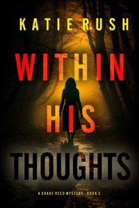 Within His Thoughts (A Drake Reed FBI Suspense Thriller—Book Three) - Katie Rush - ebook
