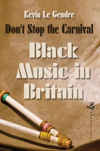 Don't Stop the Carnival - Kevin Le Gendre - ebook