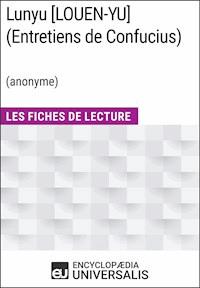 Lunyu [LOUEN-YU] (Entretiens de Confucius) (anonyme) - Encyclopaedia Universalis - ebook