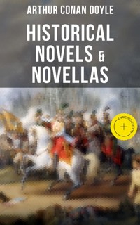 Historical Novels & Novellas of Sir Arthur Conan Doyle - Arthur Conan Doyle - ebook