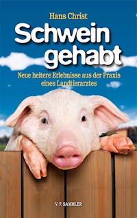 Schwein gehabt - Hans Christ - ebook