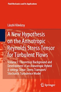 A New Hypothesis on the Anisotropic Reynolds Stress Tensor for Turbulent Flows - László Könözsy - ebook