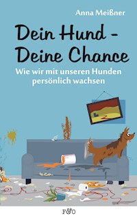 Dein Hund - Deine Chance - Anna Meißner - ebook