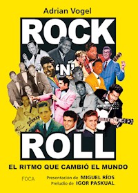 Rock´n Roll: el ritmo que cambió el mundo - Adrian Vogel - ebook