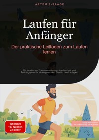 Laufen für Anfänger: Der praktische Leitfaden zum Laufen lernen - Artemis Saage - Deutschland - ebook