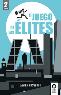 El juego de las élites - Javier Vasserot - ebook