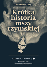 Krótka historia mszy rzymskiej - Uwe Michael Lang - ebook