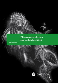 Pflanzenwesenheiten aus weiblicher Sicht - Elke Burtscher - ebook