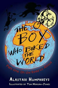 The Boy who Biked the World Part One - Alastair Humphreys - ebook