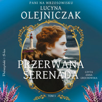 Pani na wrzosowisku. Tom 3. Przerwana serenada - Lucyna Olejniczak - ebook + audiobook + książka
