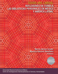 Todos mis libros. Reflexiones en torno a las bibliotecas personales en México y América Latina - Marina Garone Gravier - ebook