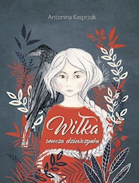 Wiłka smocza dziewczynka - Antonina Kasprzak - ebook + audiobook + książka