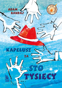 Kapelusz za sto tysięcy - Adam Bahdaj - ebook + audiobook + książka