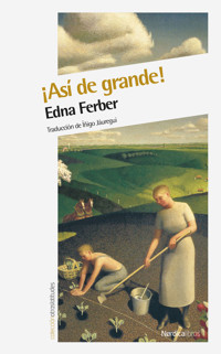 ¡Así de grande! - Edna Ferber - ebook