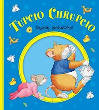 Tupcio Chrupcio Żegnaj pieluszko -  - książka