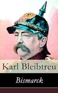 Bismarck - Karl Bleibtreu - ebook