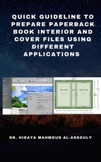 Quick Guideline to Prepare Paperback Book Interior and Cover Files Using Different Applications - Dr. Hidaia Mahmood Alassouli - ebook