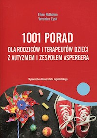 1001 porad dla rodziców i terapeutów dzieci z autyzmem i zespołem Aspergera - Notbohm Ellen, Zysk Veronica - książka