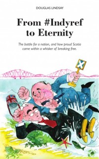 From #Indyref to Eternity - Douglas Lindsay - ebook
