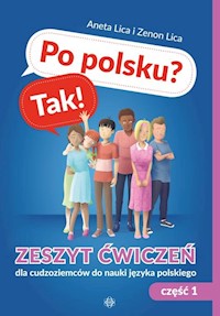 Po polsku? Tak! Zeszyt ćwiczeń Część 1 dla cudzoziemców do nauki języka polskiego - Lica Aneta, Lica Zenon - książka