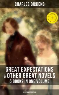 Great Expectations & Other Great Dickens' Novels - 5 Books in One Volume (Illustrated Edition) - Dickens Charles - ebook
