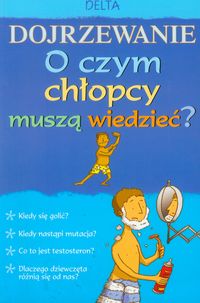 Dojrzewanie O czym chłopcy muszą wiedzieć? - Frith Alex - książka