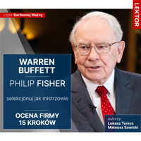 Warren Buffett i Philip Fisher. Selekcjonuj jak mistrzowie. Ocena firmy 15 kroków (tag: inwestowanie w wartość, giełda, akcje) -  Mateusz Sawicki ,  Łukasz Tomys - ebook + audiobook