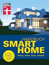 Handbuch Smart Home: Wie funktioniert die Technik? - Schritt für Schritt zum eigenen Smart Home - Systeme im Überblick - Frank-Oliver Grün - ebook