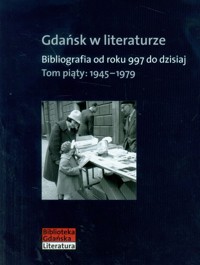 Gdańsk w literaturze Tom 5 1945-1979 -  - książka