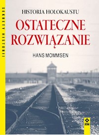 Ostateczne rozwiązanie Historia Holokaustu - Mommsen Hans - książka