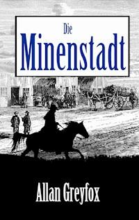 Die Minenstadt - Allan Greyfox - ebook