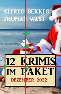 12 Krimis im Paket Dezember 2022 - Alfred Bekker - ebook