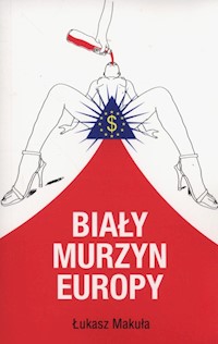 Biały murzyn Europy - Łukasz Makuła - książka