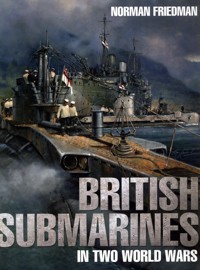 British Submarines in Two World Wars - Friedman Norman - książka