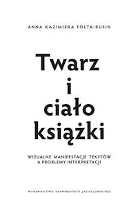 Twarz i ciało książki - Folta-Rusin Anna Kazimiera - książka