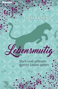 Lebensmutig - Tamara Hinz - ebook