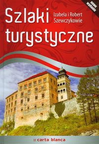 Szlaki turystyczne - Szewczyk Izabela, Szewczyk Robert - książka