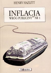 Inflacja wróg publiczny nr 1 - Henry Hazlitt - książka