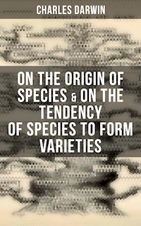 Charles Darwin: On the Origin of Species & On the Tendency of Species to Form Varieties - Charles Darwin - ebook