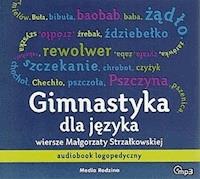 Gimnastyka dla języka. Audiobook logopedyczny - Małgorzata Strzałkowska - audiobook