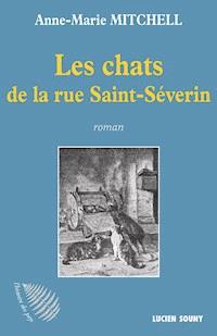 Les Chats de la rue Saint-Séverin - Anne-Marie Mitchell - ebook