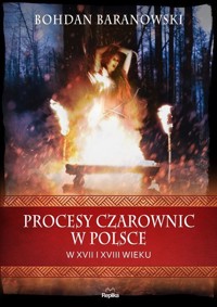 Procesy czarownic w Polsce w XVII i XVIII wieku - Bohdan Baranowski - książka