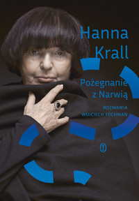 Pożegnanie z Narwią. Rozmawia Wojciech Tochman - Hanna Krall, Wojciech Tochman - ebook + audiobook + książka