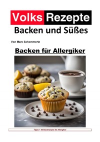 Volksrezepte Backen und Süßes - Backen für Allergiker - Marc Schommertz - ebook